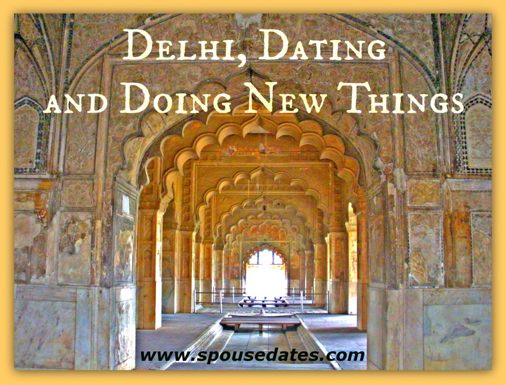 Delhi, Dating and Doing New Things