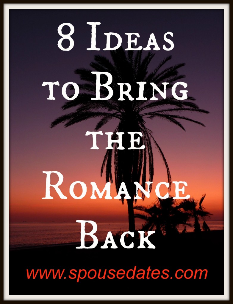 8 Ideas to Bring the Romance Back