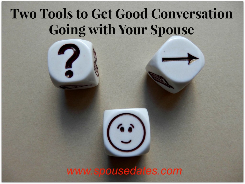 Two Tools to Get Good Conversation Going with Your Spouse